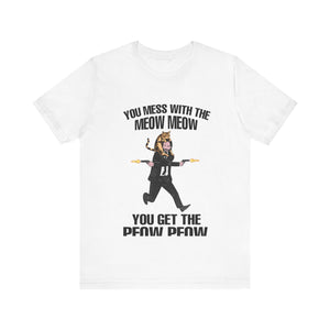 You mess with me Meow Unisex T-Shirt