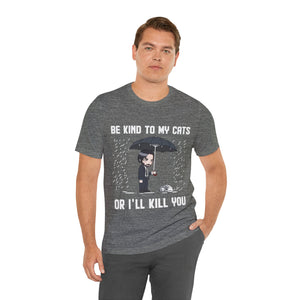 Be kind to my cats Unisex T-Shirt