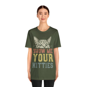 Show me your Kitties Unisex T-Shirt