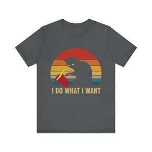 I do what I want Unisex T-Shirt