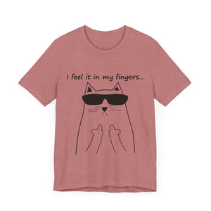 I Feel It In My Fingers Unisex T-Shirt