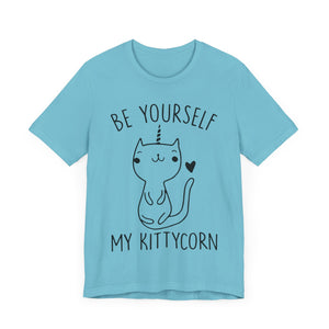 Be Yourself My Kittycorn Unisex T-Shirt