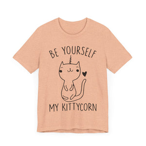 Be Yourself My Kittycorn Unisex T-Shirt