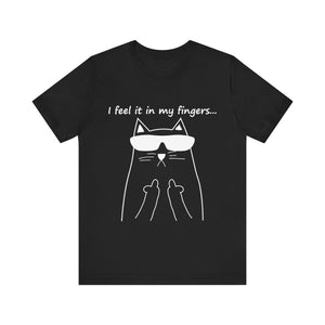 I Feel It In My Fingers Unisex T-Shirt