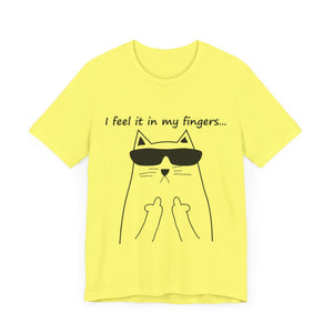 I Feel It In My Fingers Unisex T-Shirt