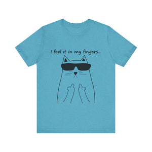 I Feel It In My Fingers Unisex T-Shirt