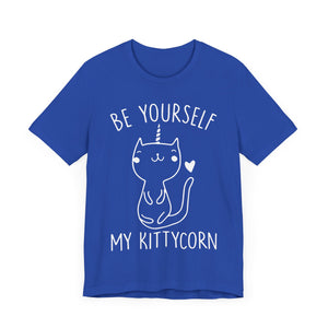 Be Yourself My Kittycorn Unisex T-Shirt