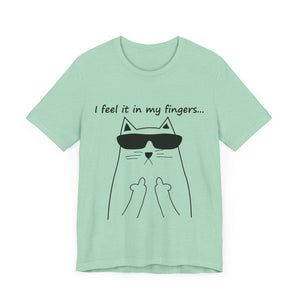 I Feel It In My Fingers Unisex T-Shirt