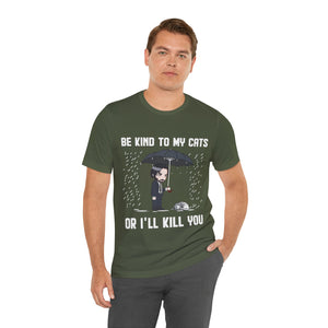 Be kind to my cats Unisex T-Shirt