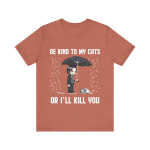 Be kind to my cats Unisex T-Shirt