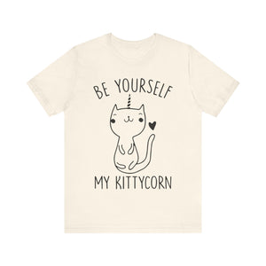 Be Yourself My Kittycorn Unisex T-Shirt