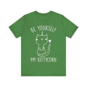 Be Yourself My Kittycorn Unisex T-Shirt