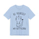 Be Yourself My Kittycorn Unisex T-Shirt