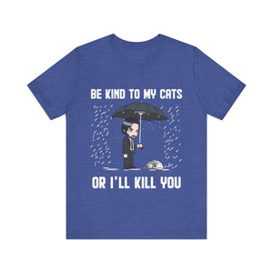 Be kind to my cats Unisex T-Shirt