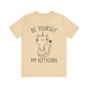 Be Yourself My Kittycorn Unisex T-Shirt