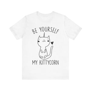 Be Yourself My Kittycorn Unisex T-Shirt