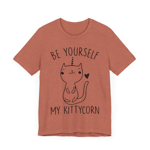 Be Yourself My Kittycorn Unisex T-Shirt