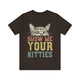 Show me your Kitties Unisex T-Shirt