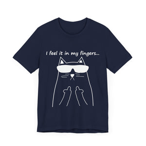 I Feel It In My Fingers Unisex T-Shirt