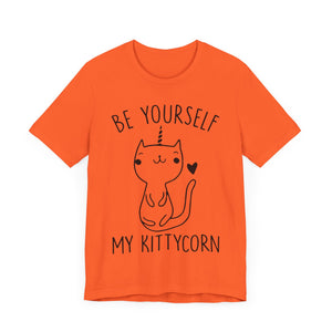 Be Yourself My Kittycorn Unisex T-Shirt