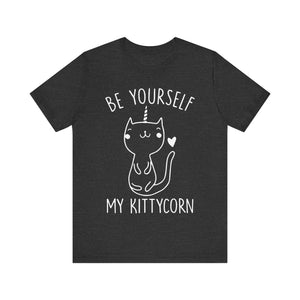 Be Yourself My Kittycorn Unisex T-Shirt