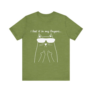 I Feel It In My Fingers Unisex T-Shirt