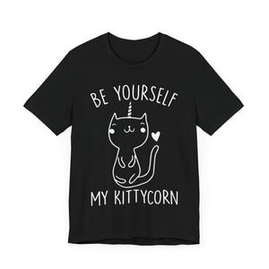 Be Yourself My Kittycorn Unisex T-Shirt