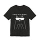 I Feel It In My Fingers Unisex T-Shirt