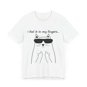 I Feel It In My Fingers Unisex T-Shirt