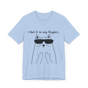 I Feel It In My Fingers Unisex T-Shirt