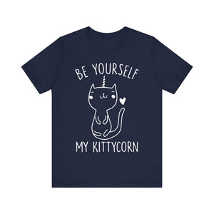 Be Yourself My Kittycorn Unisex T-Shirt