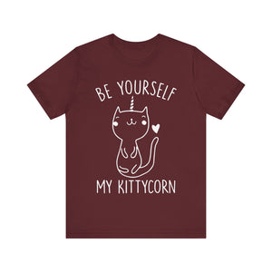 Be Yourself My Kittycorn Unisex T-Shirt