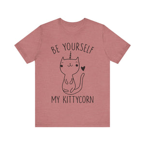 Be Yourself My Kittycorn Unisex T-Shirt