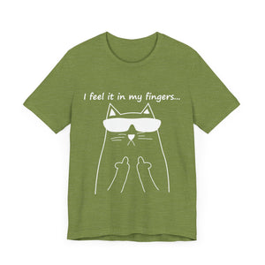 I Feel It In My Fingers Unisex T-Shirt