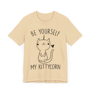 Be Yourself My Kittycorn Unisex T-Shirt