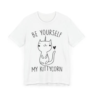 Be Yourself My Kittycorn Unisex T-Shirt