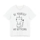 Be Yourself My Kittycorn Unisex T-Shirt