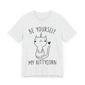 Be Yourself My Kittycorn Unisex T-Shirt